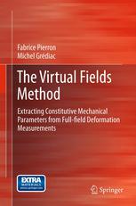 The Virtual Fields Method Extracting Constitutive Mechanical Parameters From Fullfield Deformation Measurements 1st Edition Fabrice Pierron