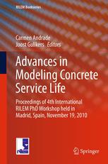 Advances In Modeling Concrete Service Life Proceedings Of 4th International Rilem Phd Workshop Held In Madrid Spain November19 2010 1st Edition Carmen Andrade Auth