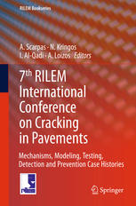 7th Rilem International Conference On Cracking In Pavements Mechanisms Modeling Testing Detection And Prevention Case Histories 1st Edition A Scarpas