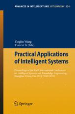 Practical Applications Of Intelligent Systems Proceedings Of The Sixth International Conference On Intelligent Systems And Knowledge Engineering Shanghai China Dec 2011 Iske2011 1st Edition Yibo Li