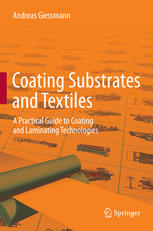 Coating Substrates And Textiles A Practical Guide To Coating And Laminating Technologies 1st Edition Andreas Giessmann