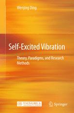 Selfexcited Vibration Theory Paradigms And Research Methods Jointly Published With Tsinghua University Press2012 Wenjing Ding Auth