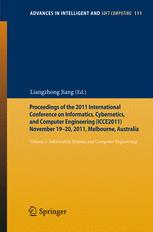 Proceedings Of The 2011 International Conference On Informatics Cybernetics And Computer Engineering Icce2011 November 1920 2011 Melbourne Australia Volume 2 Information Systems And Computer Engineering 1st Edition Zhengwei Zhu