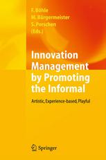 Innovation Management By Promoting The Informal Artistic Experiencebased Playful 1st Edition Fritz Bhle