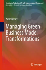 Managing Green Business Model Transformations 1st Edition Axel Sommer Auth