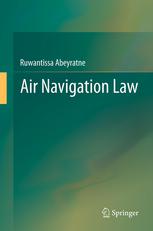 Air Navigation Law 1st Edition Ruwantissa Abeyratne Auth