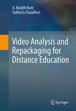 Video Analysis And Repackaging For Distance Education 1st Edition A Ranjith Ram