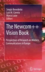 The Newcom Vision Book Perspectives Of Research On Wireless Communications In Europe 1st Edition Sergio Benedetto