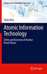 Atomic Information Technology Safety And Economy Of Nuclear Power Plants 1st Edition Taeho Woo Auth