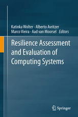 Resilience Assessment And Evaluation Of Computing Systems 1st Edition Lorenzo Strigini Auth