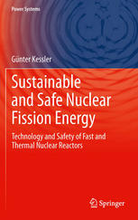 Sustainable And Safe Nuclear Fission Energy Technology And Safety Of Fast And Thermal Nuclear Reactors 1st Edition Gnter Kessler Auth