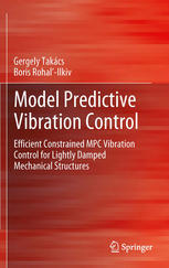 Model Predictive Vibration Control Efficient Constrained Mpc Vibration Control For Lightly Damped Mechanical Structures 1st Edition Gergely Takcs
