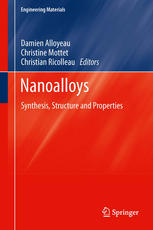 Nanoalloys Synthesis Structure And Properties 1st Edition Christophe Petit