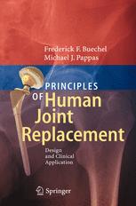 Principles Of Human Joint Replacement Design And Clinical Application Frederick F Buechel