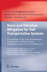 Noise And Vibration Mitigation For Rail Transportation Systems Proceedings Of The 10th International Workshop On Railwaynoise Nagahama Japan 1822 October 2010 1st Edition F Margiocchi
