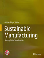 Sustainable Manufacturing Shaping Global Value Creation 1st Edition G Seliger Auth