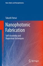 Nanophotonic Fabrication Selfassembly And Deposition Techniques 1st Edition Takashi Yatsui Auth