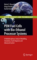 Pem Fuel Cells With Bioethanol Processor Systems A Multidisciplinary Study Of Modelling Simulation Fault Diagnosis And Advanced Control 1st Edition Diego Feroldi