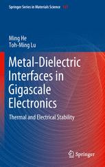Metaldielectric Interfaces In Gigascale Electronics Thermal And Electrical Stability 1st Edition Ming He