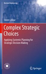 Complex Strategic Choices Applying Systemic Planning For Strategic Decision Making 1st Edition Steen Leleur Auth