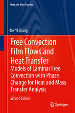 Free Convection Film Flows And Heat Transfer Laminar Free Convection Of Phase Flows And Models For Heattransfer Analysis 2nd Edition Deyi Shang Auth