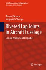 Riveted Lap Joints In Aircraft Fuselage Design Analysis And Properties 1st Edition Andrzej Skorupa