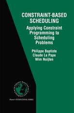 Constraintbased Scheduling Applying Constraint Programming To Scheduling Problems 1st Edition Philippe Baptiste