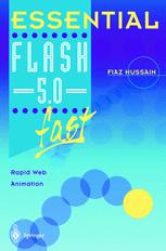 Essential Flash 50 Fast Rapid Web Animation 1st Edition Fiaz Hussain Bsc Hons