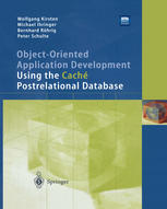 Objectoriented Application Development Using The Caché Postrelational Database 1st Edition Dr Wolfgang Kirsten