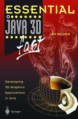 Essential Java 3d Fast Developing 3d Graphics Applications In Java 1st Edition Ian Palmer Bsc