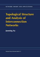 Topological Structure And Analysis Of Interconnection Networks 1st Edition Junming Xu Auth