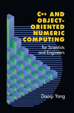 C And Objectoriented Numeric Computing For Scientists And Engineers 1st Edition Daoqi Yang Auth