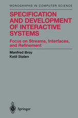 Specification And Development Of Interactive Systems Focus On Streams Interfaces And Refinement Manfred Broy