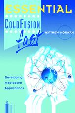 Essential Coldfusion Fast Developing Webbased Applications 1st Edition Matthew Norman Bsc Hons Auth
