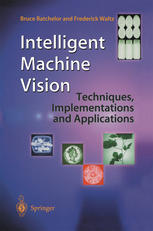 Intelligent Machine Vision Techniques Implementations And Applications 1st Edition Bruce Batchelor Bsc
