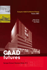 Computer Aided Architectural Design Futures 2001 Proceedings Of The Ninth International Conference Held At The Eindhoven University Of Technology Eindhoven The Netherlands On July 811 2001 1st Edition Mark D Gross