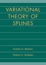Variational Theory Of Splines Anatoly Yu Bezhaev Vladimir A Vasilenko Auth