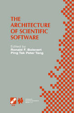 The Architecture Of Scientific Software Ifip Tc2wg25 Working Conference On The Architecture Of Scientific Software October 24 2000 Ottawa Canada 1st Edition Elias N Houstis