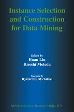 Instance Selection And Construction For Data Mining 1st Edition Huan Liu