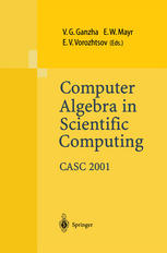 Computer Algebra In Scientific Computing Casc 2001 Proceedings Of The Fourth International Workshop On Computer Algebra In Scientific Computing Konstanz Sept 2226 2001 1st Edition Mohamed Barakat Auth
