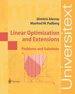 Linear Optimization And Extensions Problems And Solutions 1st Edition Dimitris Alevras