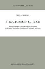 Structures In Science Heuristic Patterns Based On Cognitive Structures An Advanced Textbook In Neoclassical Philosophy Of Science 1st Edition Theo A F Kuipers