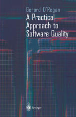 A Practical Approach To Software Quality 1st Edition Gerard Oregan