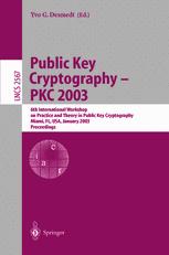 Public Key Cryptography Pkc 2003 6th International Workshop On Practice And Theory In Public Key Cryptography Miami Fl Usa January 68 2003 Proceedings 1st Edition Yevgeniy Dodis Auth