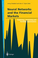Neural Networks And The Financial Markets Predicting Combining And Portfolio Optimisation 1st Edition John G Taylor Auth