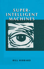 Super-Intelligent Machines 1st edition Bill Hibbard (auth.)