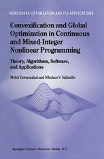Convexification And Global Optimization In Continuous And Mixedinteger Nonlinear Programming Theory Algorithms Software And Applications 1st Edition Mohit Tawarmalani