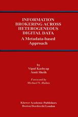 Information Brokering Across Heterogeneous Digital Data A Metadatabased Approach 1st Edition Vipul Kashyap