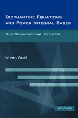 Diophantine Equations And Power Integral Bases New Computational Methods 1st Edition Istvn Gal Auth