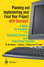 Planning And Implementing Your Final Year Project With Success A Guide For Students In Computer Science And Information Systems 1st Edition M Berndtsson Phd